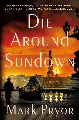Die Around Sundown: A Mystery - Mark Pryor