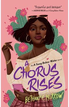 A Chorus Rises: A Song Below Water Novel - Bethany C. Morrow