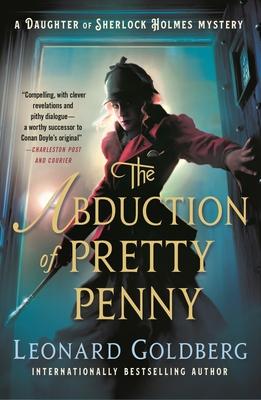 The Abduction of Pretty Penny: A Daughter of Sherlock Holmes Mystery - Leonard Goldberg
