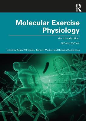 Molecular Exercise Physiology: An Introduction - Adam P. Sharples
