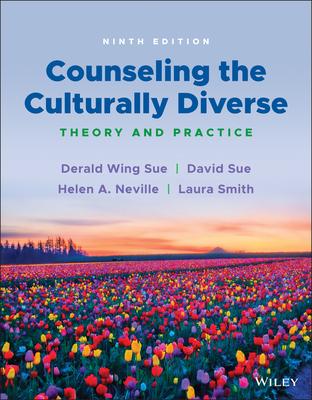 Counseling the Culturally Diverse: Theory and Practice - Derald Wing Sue