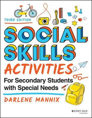 Social Skills Activities for Secondary Students with Special Needs - Darlene Mannix