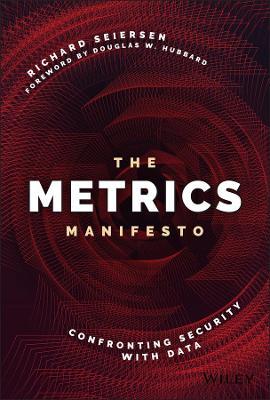 The Metrics Manifesto: Confronting Security with Data - Richard Seiersen