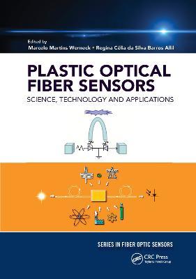 Plastic Optical Fiber Sensors: Science, Technology and Applications - Marcelo Martins Werneck