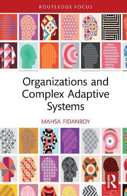 Organizations and Complex Adaptive Systems - Mahsa Fidanboy