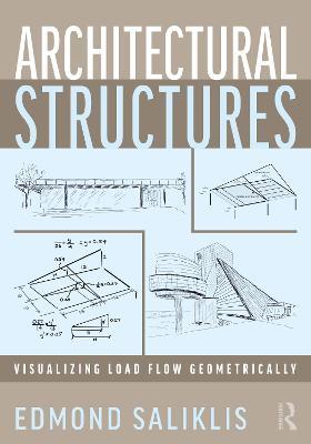 Architectural Structures: Visualizing Load Flow Geometrically - Edmond Saliklis