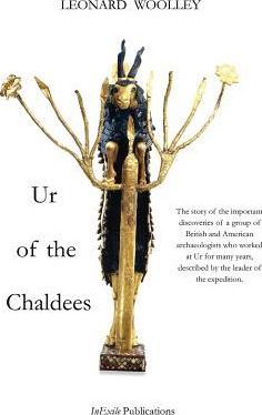 Ur of the Chaldees - Leonard Woolley