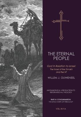 Coperta cărții 'The Eternal People: God In Relation to Israel: The Israel of the Tanakh and the NT - Willem J. Ouweneel'