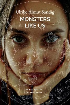 Monsters Like Us - Ulrike Almut Sandig