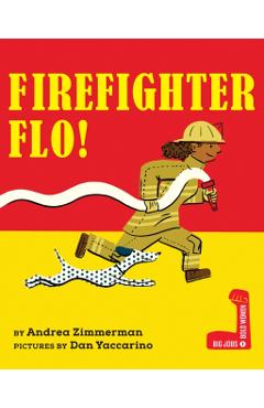 Firefighter Flo! - Andrea Zimmerman