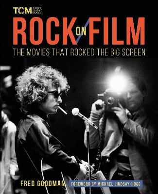 Rock on Film: The Movies That Rocked the Big Screen - Fred Goodman