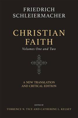 Christian Faith (Two-Volume Set): A New Translation and Critical Edition - Friedrich Schleiermacher