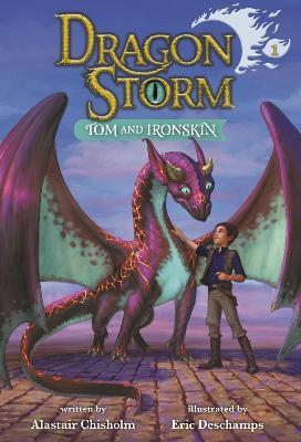 Dragon Storm #1: Tom and Ironskin - Alastair Chisholm