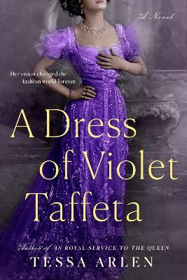 A Dress of Violet Taffeta - Tessa Arlen