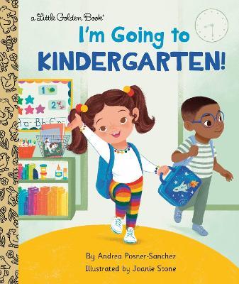 I'm Going to Kindergarten! - Andrea Posner-sanchez
