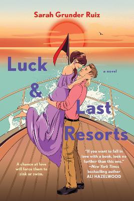 Luck and Last Resorts - Sarah Grunder Ruiz