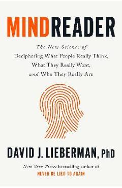 Poza produsului Mindreader: The New Science of Deciphering What People Really Think, What They Really Want, and Who They Really Are - David J. Lieberman