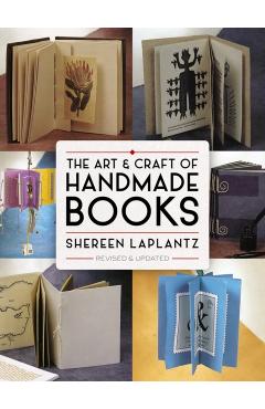 The Art and Craft of Handmade Books - Shereen Laplantz