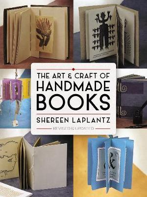 The Art and Craft of Handmade Books - Shereen Laplantz