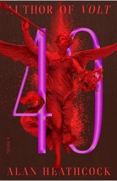 Coperta cărții '40 - Alan Heathcock'