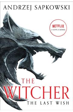 The Last Wish: Introducing the Witcher - Andrzej Sapkowski