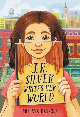 J.R. Silver Writes Her World - Melissa Dassori