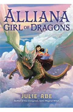 Alliana, Girl of Dragons - Julie Abe