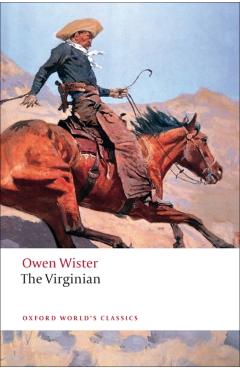 The Virginian: A Horseman of the Plains - Owen Wister
