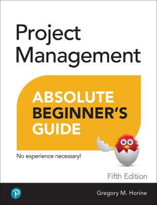 Project Management Absolute Beginner's Guide - Greg Horine