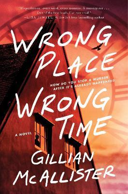 Wrong Place Wrong Time - Gillian Mcallister
