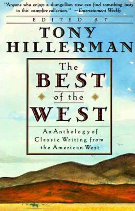 The Best of the West: Anthology of Classic Writing from the American West, an - Tony Hillerman