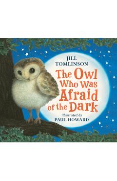 The Owl Who Was Afraid of the Dark - Jill Tomlinson