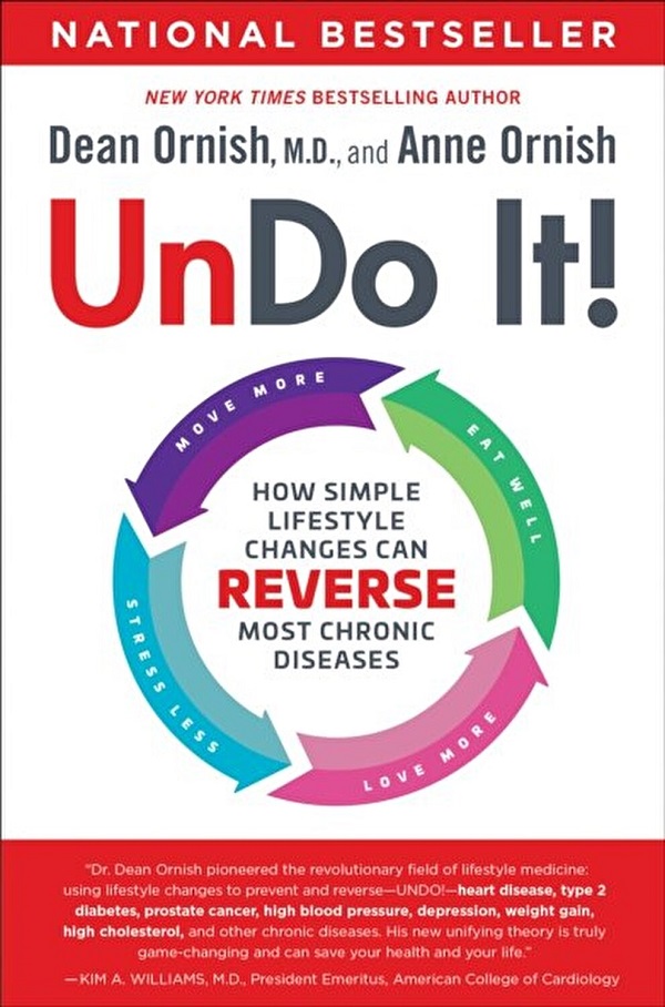 Undo It! How Simple Lifestyle Changes Can Reverse Most Chronic Diseases - Dean Ornish, MD