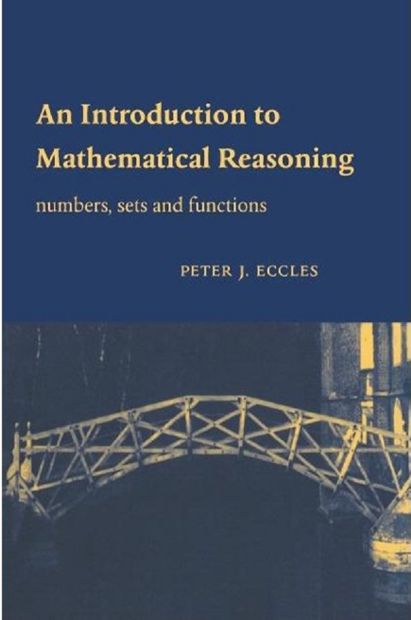 An Introduction to Mathematical Reasoning. Numbers, Sets and Functions - Peter J. Eccles