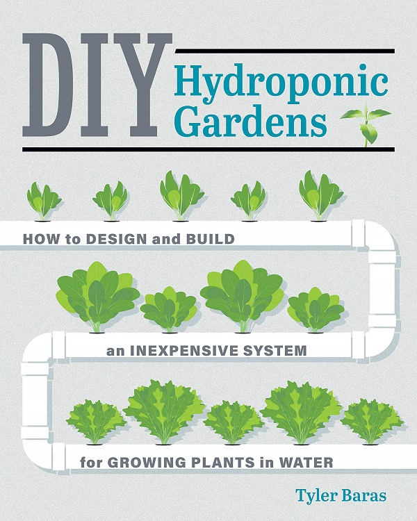 DIY Hydroponic Gardens - Tyler Baras
