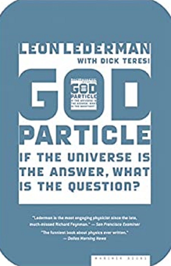 The God Particle - Leon Lederman, Dick Teresi