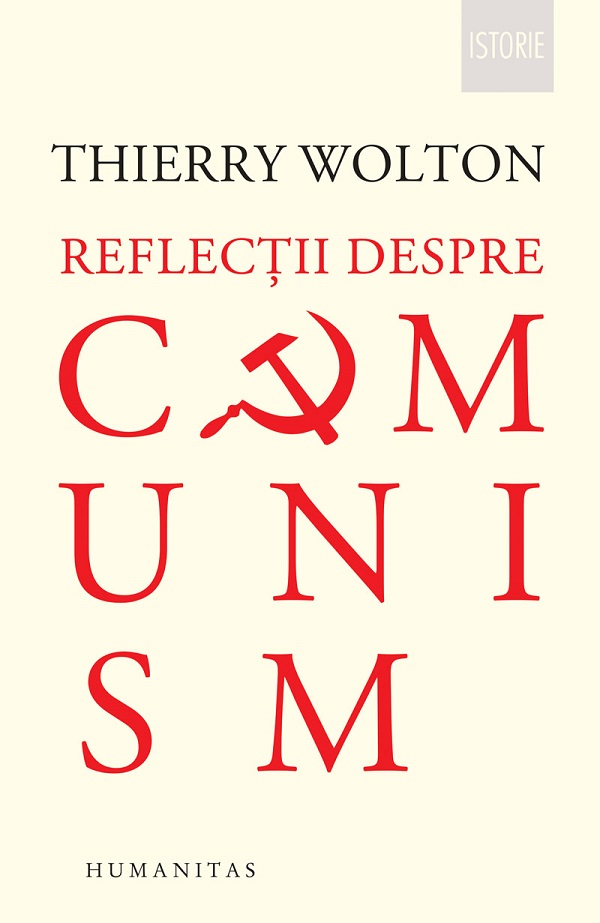 Reflectii despre comunism - Thierry Wolton