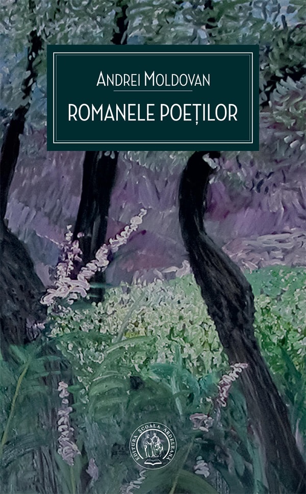 Romanele poetilor - Andrei Moldovan