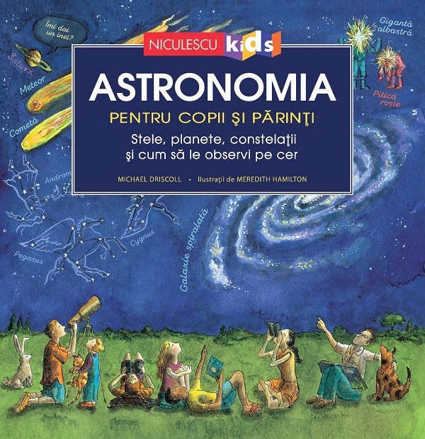Astronomia pentru copii si parinti - Michael Driscoll