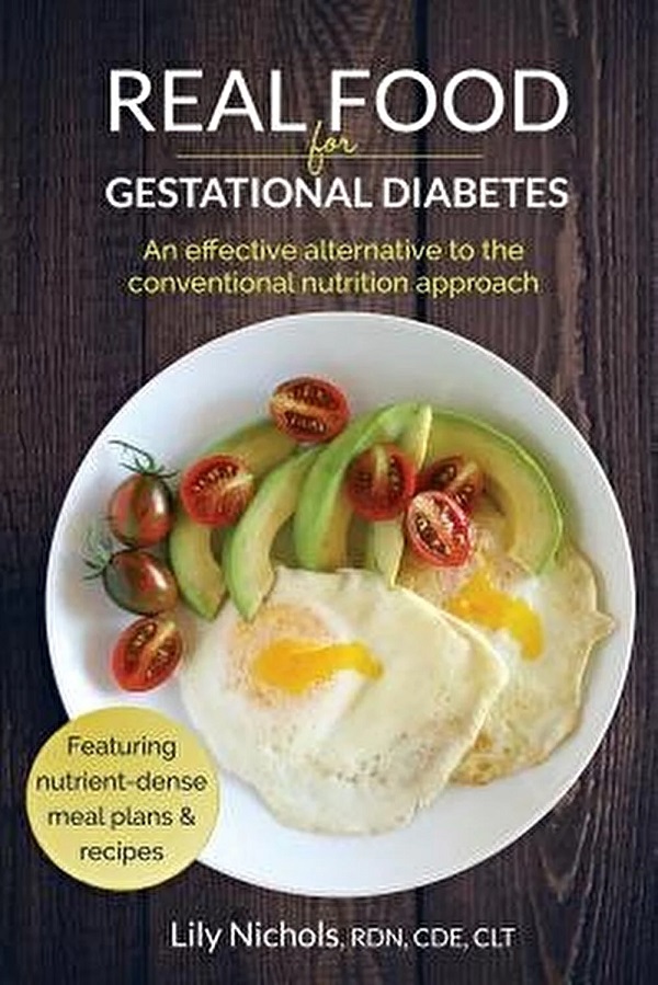 Real Food for Gestational Diabetes - Lily Nichols