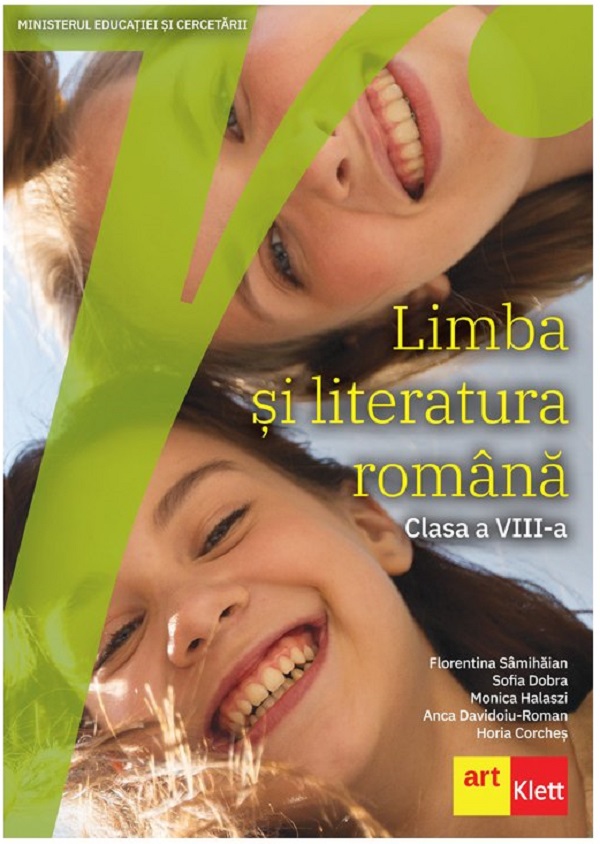 Limba si literatura romana - Clasa 8 - Manual - Florentina Samihaian, Sofia Dobra, Monica Halaszi, Anca Davidoiu-Roman, Horia Corches
