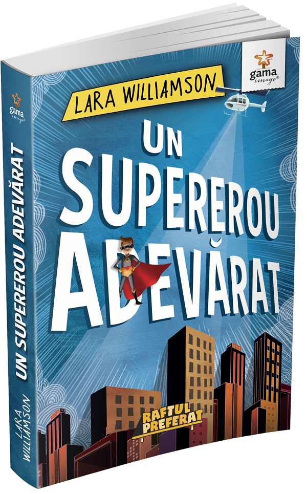 Un supererou adevarat - Lara Williamson