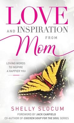 Love and Inspiration from Mom - Shelly L. Slocum