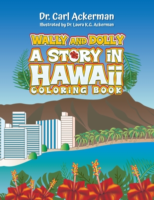 Wally and Dolly: A Story in Hawai'i Coloring Book - Carl R. Ackerman