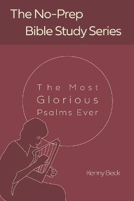 The Most Glorious Psalms Ever - Kenny Beck