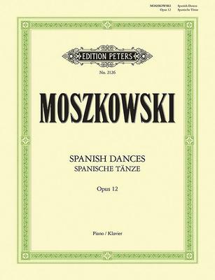 Spanish Dances Op. 12 (Arranged for Piano Solo) - Moritz Moszkowski