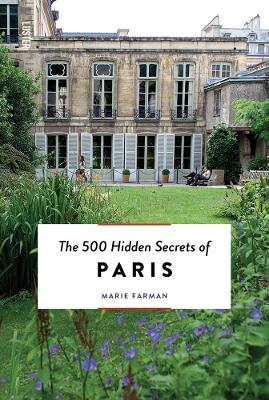 The 500 Hidden Secrets of Paris - Updated and Revised - Marie Farman