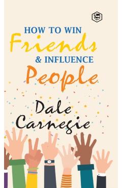 How To Win Friends & Influence People - Dale Carnegie