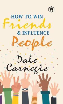 How To Win Friends & Influence People - Dale Carnegie