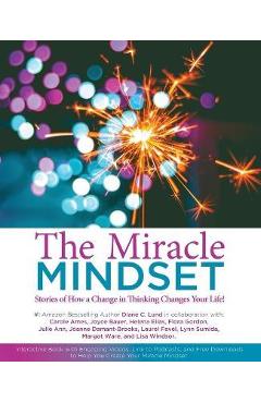 Coperta cărții 'The Miracle Mindset.: Stories of How A Change in Thinking Changes Your Life! - Diane C. Lund'